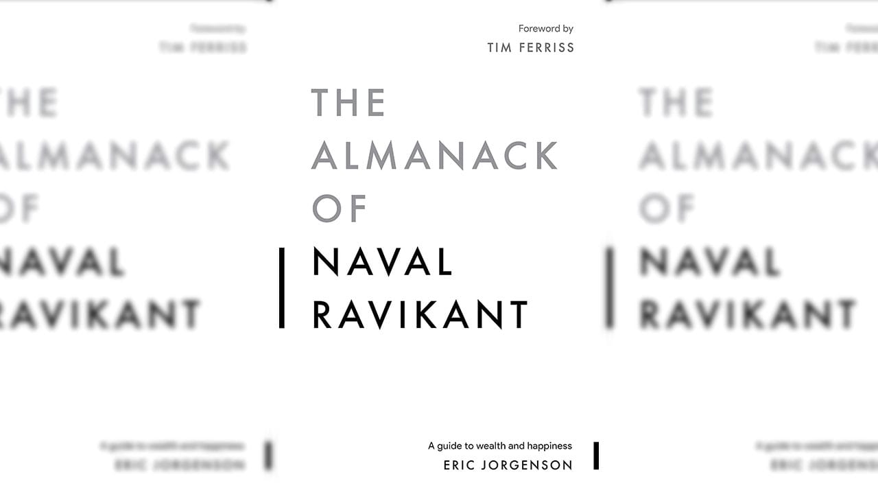 📚 The Almanack of Naval Ravikant by Eric Jorgenson